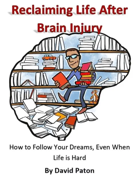 David Paton - Reclaiming Life After Brain Injury - How to Follow Your Dreams, Even When Life is Hard, E-bok. Tillgänglighet: Lägg i varukorg