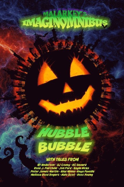 Ross Young, Halo Scot, Melissa Rose Rogers, Anya Pavelle, Alex Minns, Peter James Martin, Kayla Hicks, Jon Ford, Rose J Fairchild, KC Davard, SJ Covey, NT Anderson - Hubble Bubble, E-bok