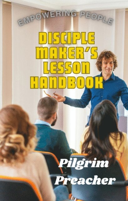 Pilgrim Preacher - Disciple Maker's Handbook, E-bok