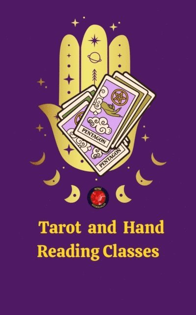 Angeline A. Rubi, Alina A Rubi - Tarot  and  Hand Reading Classes, E-bok