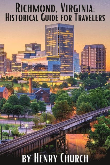 Henry Church - Richmond, Virginia: Historical Guide for Travelers, E-bok