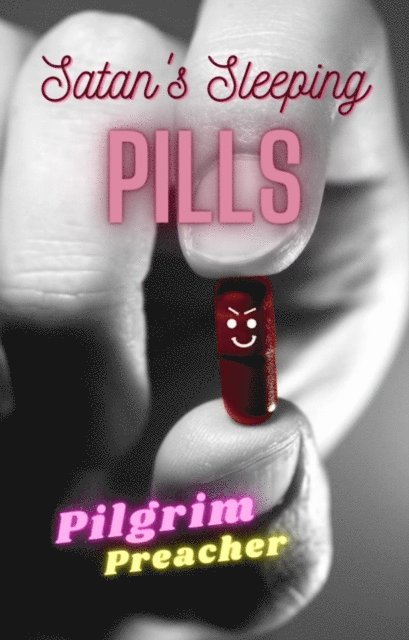 Pilgrim Preacher - Satan's Sleeping Pills, E-bok