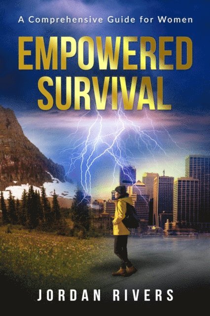 Jordan Rivers - Empowered Survival: A Comprehensive Guide For Women, E-bok. Tillgänglighet: Lägg i varukorg