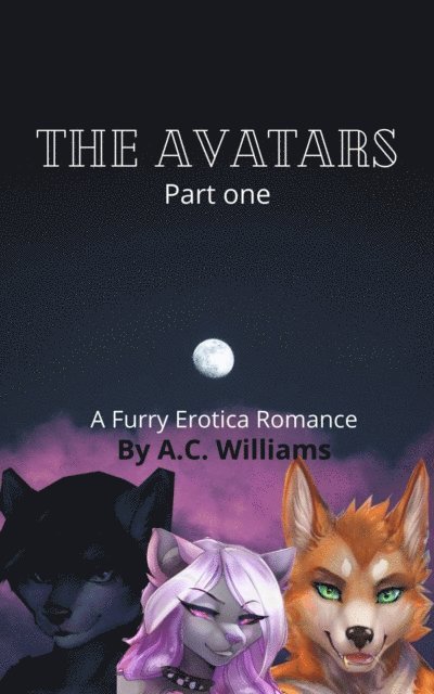 A.C. Williams - Avatars - Part one, E-bok