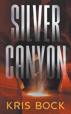 Kris Bock - Silver Canyon, Häftad