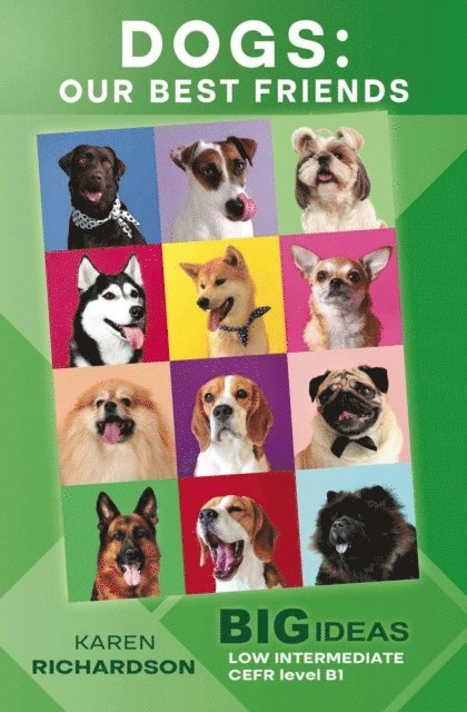 Karen Richardson - Dogs: Our Best Friends (Big Ideas: Low Intermediate), E-bok