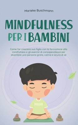 Marieke Buschmann - Mindfulness per i bambini, Häftad. Tillgänglighet: Lägg i varukorg