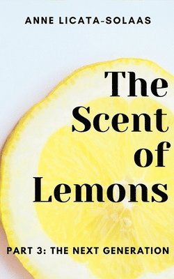 Anne Licata-Solaas - Scent of Lemons, Part Three, Häftad