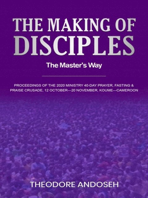 Theodore Andoseh - Making of Disciples: The Master's Way, E-bok