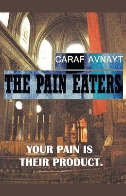 Caraf Avnayt - Pain Eaters, Häftad. Tillgänglighet: Lägg i varukorg