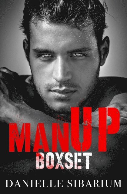 Danielle Sibarium - Man Up Boxed Set, E-bok