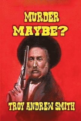 Troy Andrew Smith - Murder Maybe, Häftad