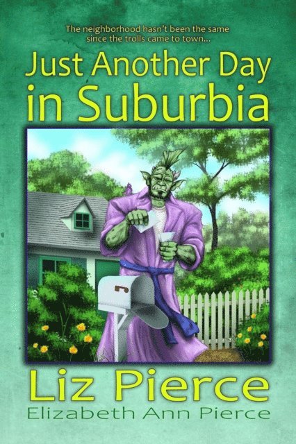 Elizabeth Ann Pierce, Liz Pierce - Just Another Day in Suburbia, E-bok