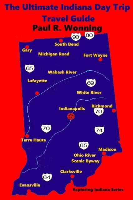 Ultimate Indiana Day Trip Travel Guide