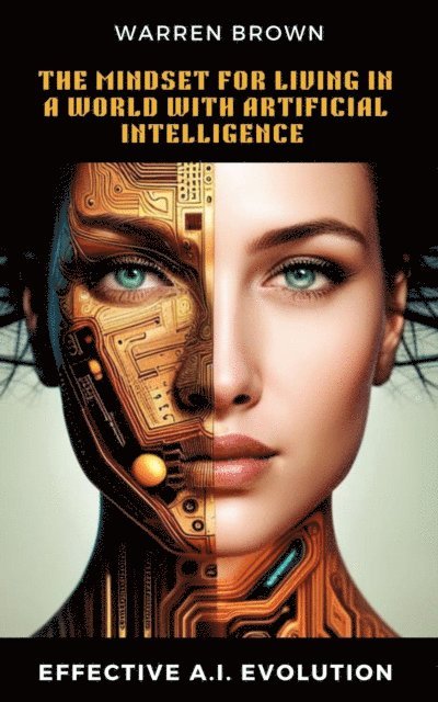 Warren Brown - Mindset for Living in a World with Artificial Intelligence, E-bok