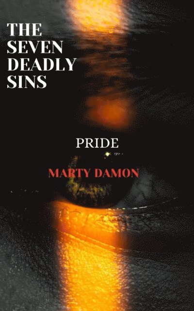 Marty Damon - Seven Deadly Sins: Pride, E-bok