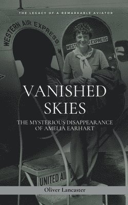 Oliver Lancaster - Vanished Skies, Häftad