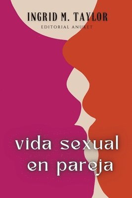 Ingrid M Taylor - Vida Sexual en Pareja, Häftad