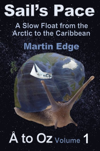 Martin Edge - Sail's Pace: A Slow Float from the Arctic to the Caribbean, E-bok