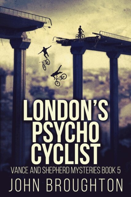 John Broughton - London's Psycho Cyclist, E-bok