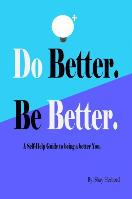 Shay Herbord - Do Better. Be Better., E-bok