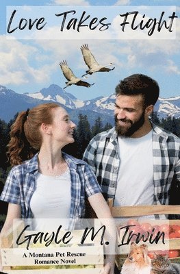 Gayle M Irwin - Love Takes Flight, Häftad. Tillgänglighet: Lägg i varukorg