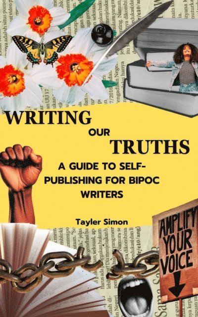 Tayler Simon - Writing Our Truths: A Guide to Self-Publishing for BIPOC Writers, E-bok