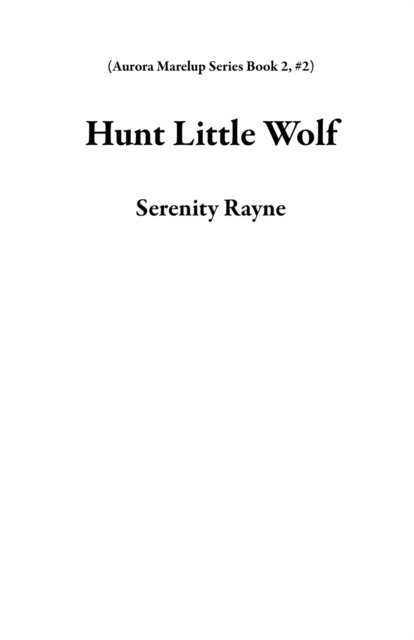 Serenity Rayne - Hunt Little Wolf, E-bok. Tillgänglighet: Lägg i varukorg