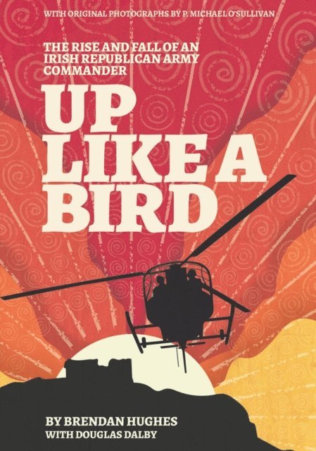 Douglas Dalby, Brendan Hughes - Up Like A Bird, E-bok