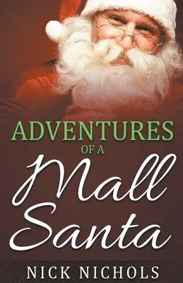 Nick Nichols - Adventures of a Mall Santa, Häftad. Tillgänglighet: Lägg i varukorg