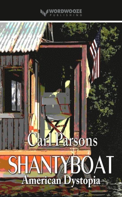 Carl Parsons - Shantyboat: American Dystopia, E-bok