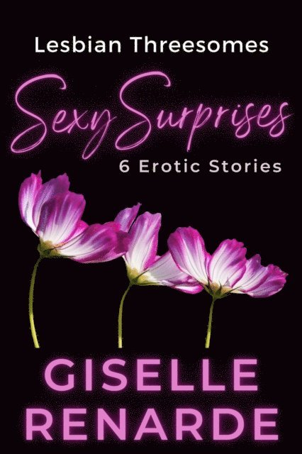 Giselle Renarde - Lesbian Threesomes, Sexy Surprises, E-bok