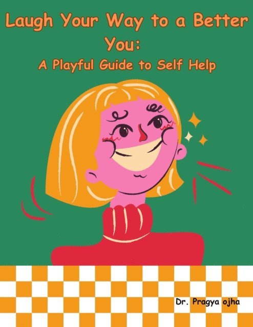 pragya ojha - Laugh Your Way to a Better You, E-bok