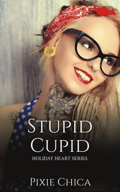Pixie Chica - Stupid Cupid, E-bok