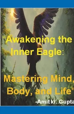 Amit Gupta - "Awakening the Inner Eagle, Häftad. Tillgänglighet: Lägg i varukorg