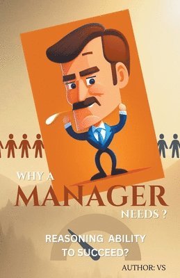Vs - Why A Manager Needs ? Reasoning Ability to Succeed?, Häftad