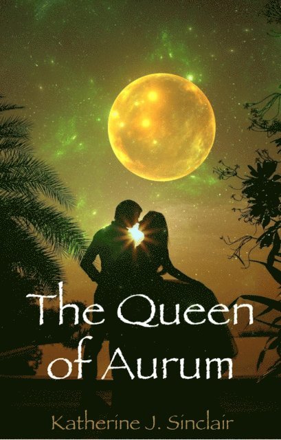 Katherine J. Sinclair - Queen of Aurum, E-bok
