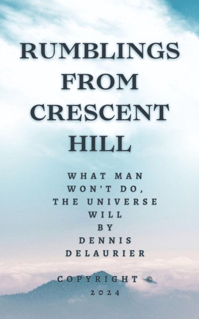 Dennis DeLaurier - Rumblings From Crescent Hill, E-bok. Tillgänglighet: Lägg i varukorg