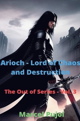Marcel Pujol - Arioch - Lord of Chaos and Destruction, Häftad