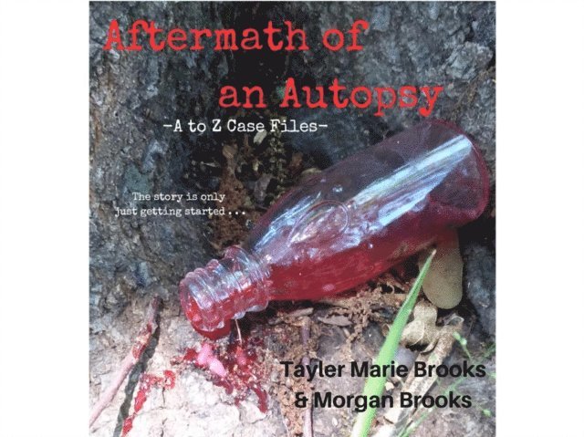 Morgan Brooks, Tayler Marie Brooks - Aftermath of an Autopsy, E-bok