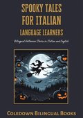 Spooky Tales for Italian Language Learners: Bilingual Halloween Stories in Italian and English