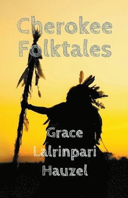 Grace Lalrinpari Hauzel - Cherokee Folktales, Häftad