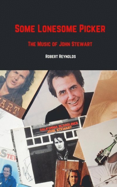 Robert F. Reynolds - Some Lonesome Picker: The Music of John Stewart, E-bok