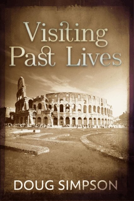 Doug Simpson - Visiting Past Lives, E-bok