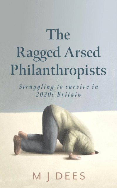 M J Dees - Ragged Arsed Philanthropists, E-bok. Tillgänglighet: Lägg i varukorg