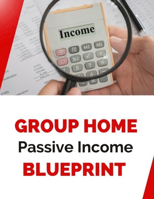 Business Success Shop - Group Home Passive Income Blueprint, E-bok