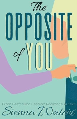 Sienna Waters - Opposite of You, Häftad