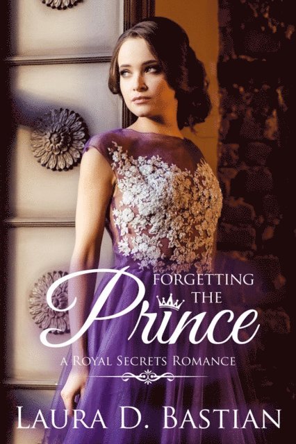 Laura D. Bastian - Forgetting the Prince, E-bok