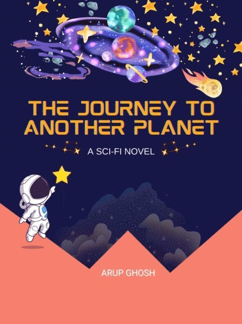 Arup Ghosh - Journey to Another Planet, E-bok