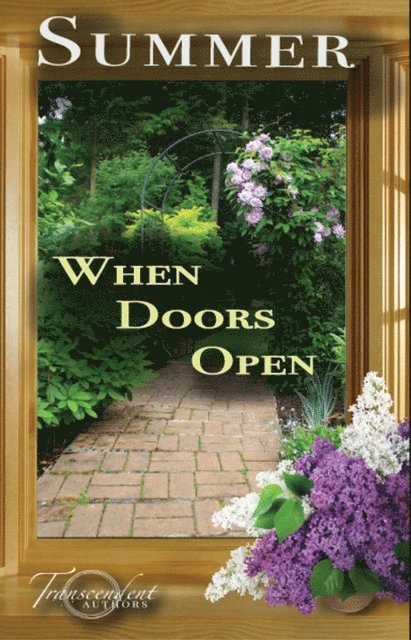 Lawrence Urban, Kevin Urban, Mir-Yashar Sevedbagheri, Kathleen Osborne, Ana Lipster, Dena Linn, Jonathan Byrd, L.K. Blair, L'Michelle Bleu L'Eau, Aletta Bee, Transcendent Authors - Summer, When Doors Open, E-bok